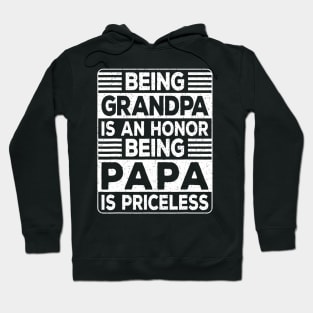 Being Grandpa Is An Honor Being Papa Is Priceless Dad Father Hoodie